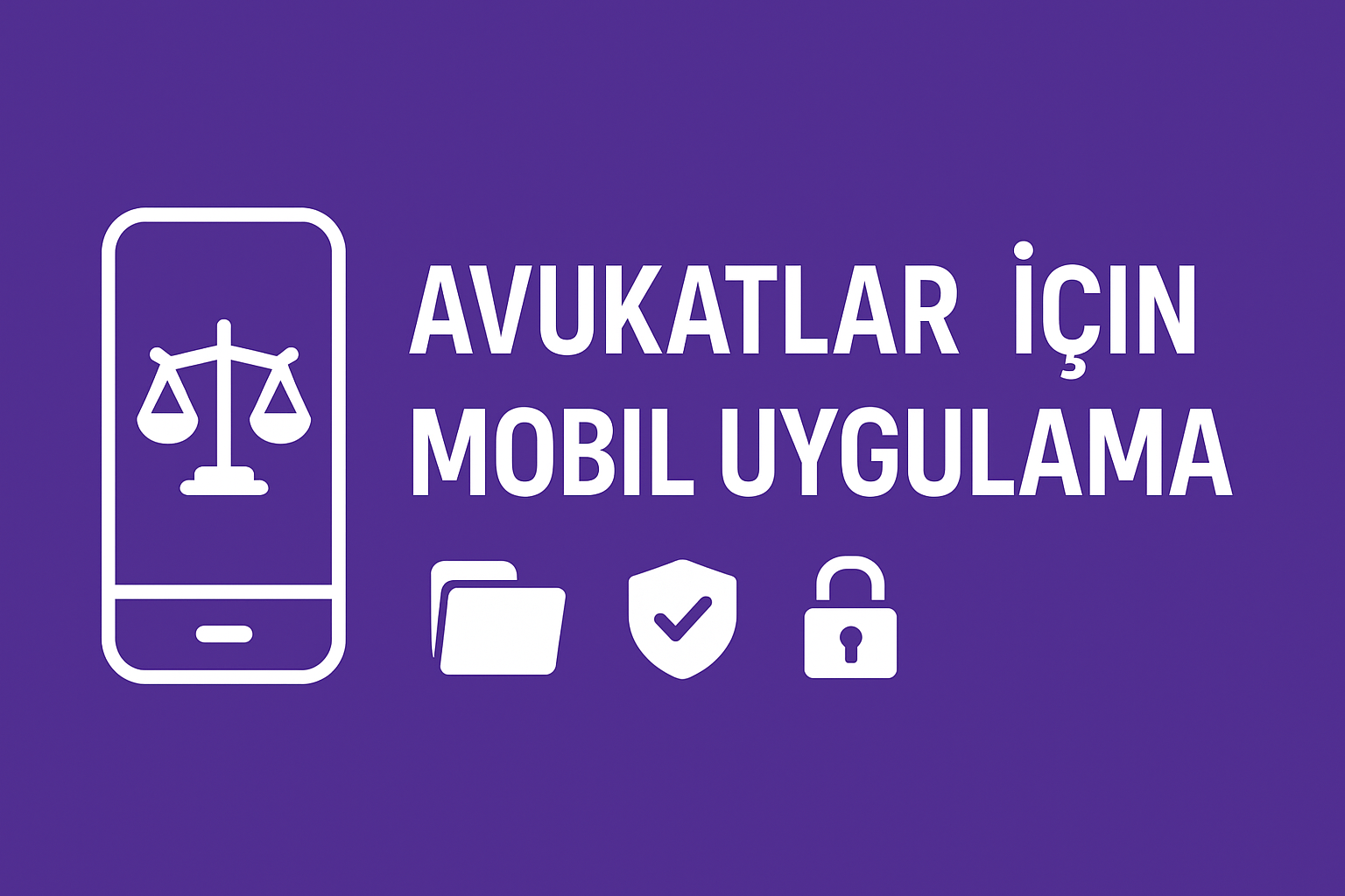 Avukatlar İçin Mobil Uygulama 