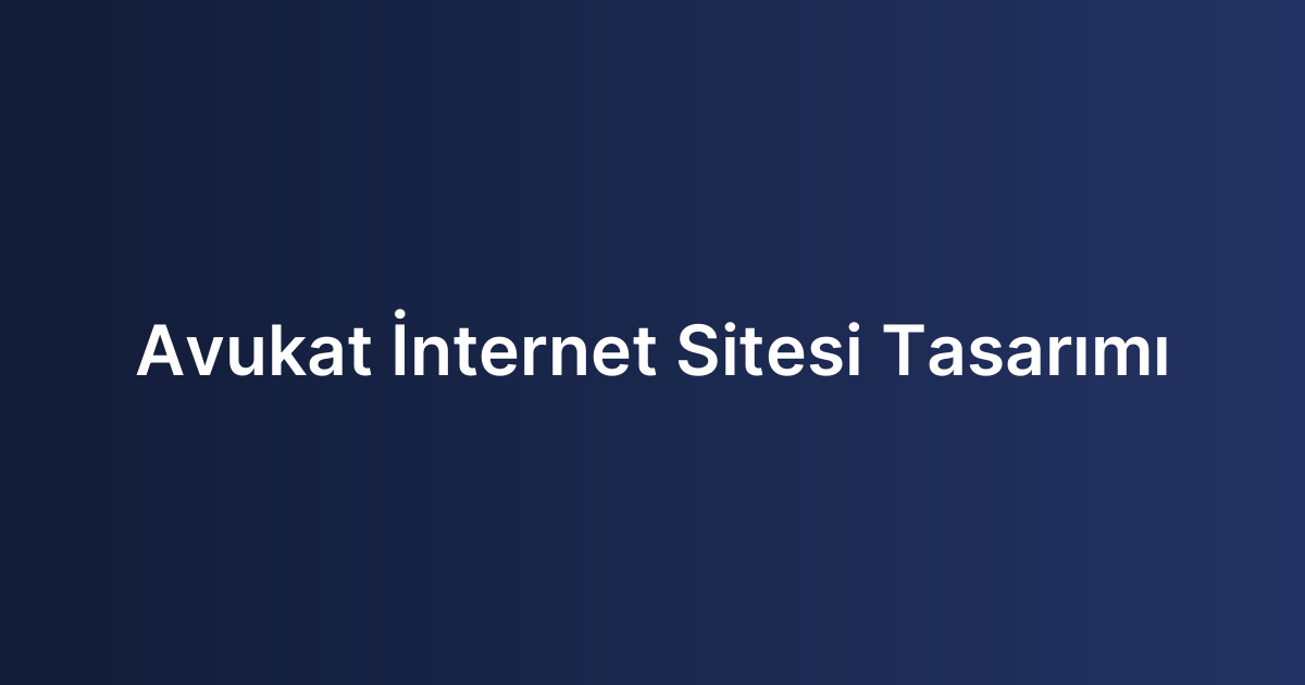 Avukat İnternet Sitesi Tasarımı