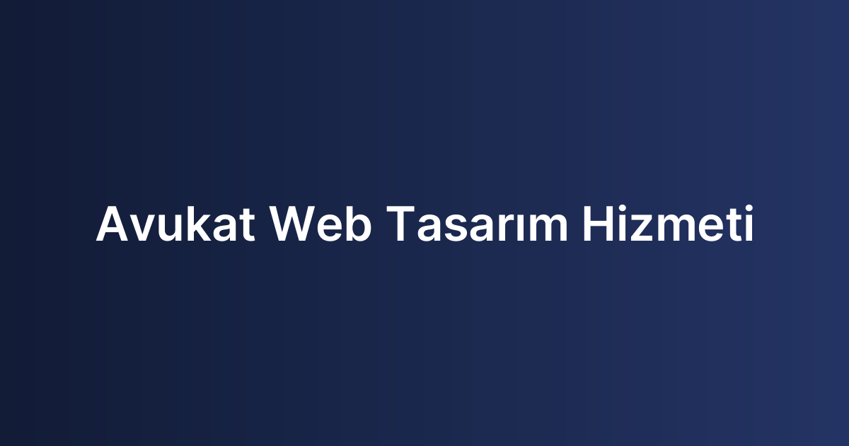 Avukat Web Tasarım Hizmeti